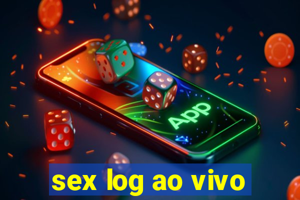 sex log ao vivo